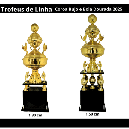 Troféus Linha Coroa Bujo e Bola Dourada 2025